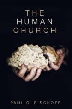 Human Church af Paul O Bischoff