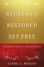 Redeemed Restored Set Free af Linda L Braggs