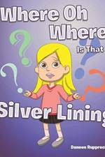 Where Oh Where Is That Silver Lining af Daneen Rupprecht