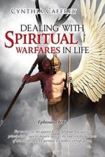 Dealing with Spiritual Warfares in Life- Ephesians 6 af Cynthia Caffrey