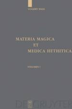 Materia Magica et Medica Hethitica af Volkert Haas
