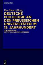 Deutsche Philologie an den preuischen Universitaten im 19. Jahrhundert