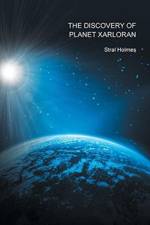Discovery of Planet Xarloran af Stral Holmes
