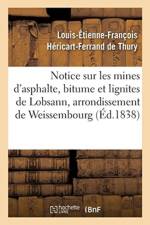 Notice Sur Les Mines d'Asphalte, Bitume Et Lignites de Lobsann, Arrondissement de Weissembourg af Hericart-Ferrand de Thury