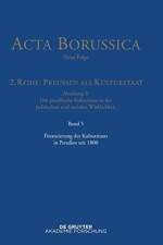 Acta Borussica - Neue Folge, Band 5, Finanzierung des Kulturstaats in Preussen seit 1800