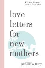 Love Letters For New Mothers: Wisdom from one mother to another af Gayle Berry