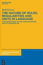 Nature of Rules, Regularities and Units in Language af Rolf Kreyer