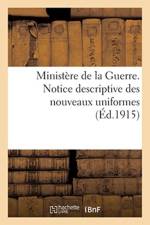 Ministere de la Guerre. Notice Descriptive Des Nouveaux Uniformes af Sans Auteur
