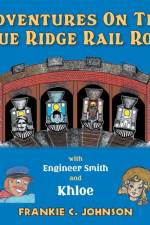 Adventure on the Blue Ridge Rail Road af Frankie C Johnson