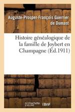 Histoire Genealogique de la Famille de Joybert En Champagne af Guerrier de Dumast-A-P-F