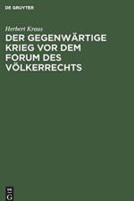 Der Gegenwartige Krieg VOR Dem Forum Des Voelkerrechts af Herbert Kraus