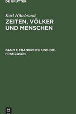 Frankreich Und Die Franzosen af Karl Hillebrand