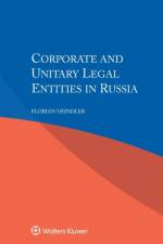 Corporate and Unitary Legal Entities in Russia af Florian Heindler