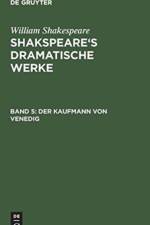 Shakspeare's dramatische Werke, Band 5, Der Kaufmann von Venedig af William Shakespeare
