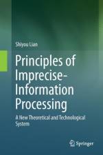 Principles of Imprecise-Information Processing af Shiyou Lian
