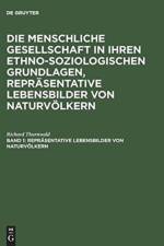 menschliche Gesellschaft in ihren ethno-soziologischen Grundlagen, Reprasentative Lebensbilder von Naturvoelkern, Band 1, Reprasentative Lebensbilder von Naturvoelkern af Richard Thurnwald