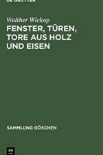 Fenster, Turen, Tore aus Holz und Eisen af Walther Wickop