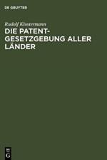 Patentgesetzgebung aller Lander af Rudolf Klostermann