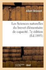 Les Sciences Naturelles Du Brevet Elementaire de Capacite Et Des Cours de l'Annee Complementaire af Albert Brémant