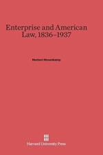 Enterprise and American Law, 1836-1937 af Ben and Dorothy Willie Chair Herbert Hovenkamp