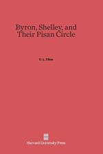 Byron, Shelley, and Their Pisan Circle af C L Cline
