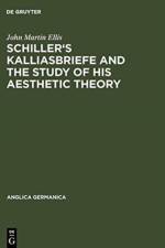 Schiller's Kalliasbriefe and the Study of his Aesthetic Theory af John Martin Ellis