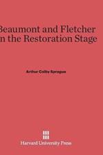 Beaumont and Fletcher on the Restoration Stage af Arthur Colby Sprague