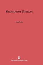 Shakspere's Silences af Alwin Thaler