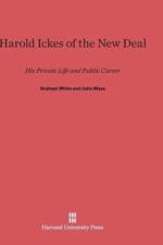 Harold Ickes of the New Deal af Graham White