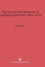 Social Development of English Quakerism, 1655-1755 af Richard T (Wesleyan University) Vann