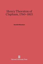 Henry Thornton of Clapham, 1760-1815 af Professor Standish (University of Texas at Austin) Meacham