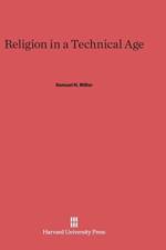 Religion in a Technical Age af Samuel H Miller
