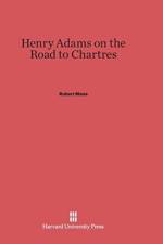 Henry Adams on the Road to Chartres af Robert Mane