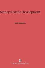 Sidney's Poetic Development af Neil L (Harvard University) Rudenstine