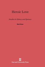 Heroic Love af Dr Mark (University of California-Irvine) Rose