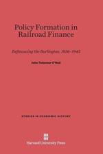 Policy Formation in Railroad Finance af John Tettemer O'Neil