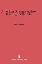 America's Struggle Against Poverty, 1900-1994 af James T (Brown University) Patterson