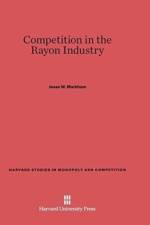 Competition in the Rayon Industry af Jesse W Markham