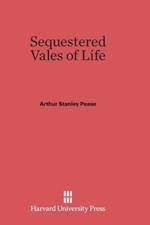 Sequestered Vales of Life af Arthur Stanley Pease