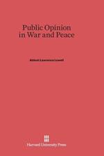 Public Opinion in War and Peace af Abbott Lawrence Lowell