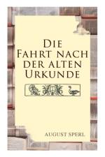 Die Fahrt nach der alten Urkunde af August Sperl