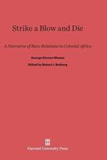 Strike a Blow and Die af George Simeon Mwase