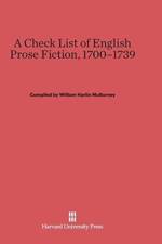 Check List of English Prose Fiction, 1700-1739