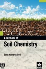 Textbook of Soil Chemistry af Saroj Kumar Sanyal