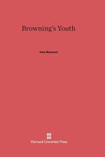 Browning's Youth af John (New York University) Maynard