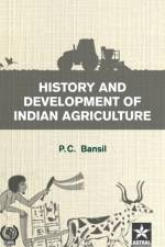 History and Development of Indian Agriulture af P C Bansil