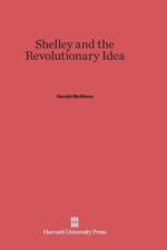 Shelley and the Revolutionary Idea af Gerald McNiece