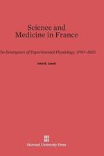Science and Medicine in France af John E Lesch
