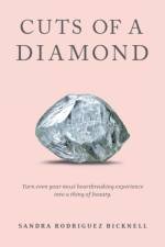 Cuts of a Diamond af Sandra Rodriguez Bicknell