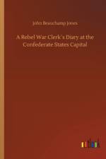 Rebel War Clerks Diary at the Confederate States Capital af John Beauchamp Jones